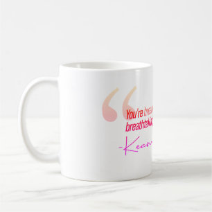 Du bist atemberaubend. Keanu Reeves Kaffeetasse