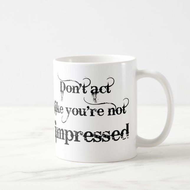 Du bist beeindruckt von Funny Mug Kaffeetasse (Rechts)