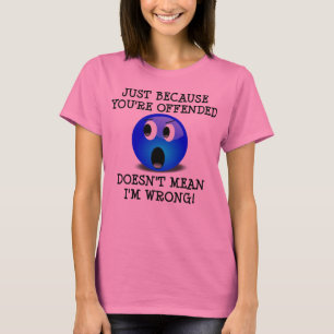 Du bist beleidigt, aber ich habe nicht unrecht Lus T-Shirt