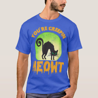 Du bist Creepin Meowt Black Cat T-Shirt