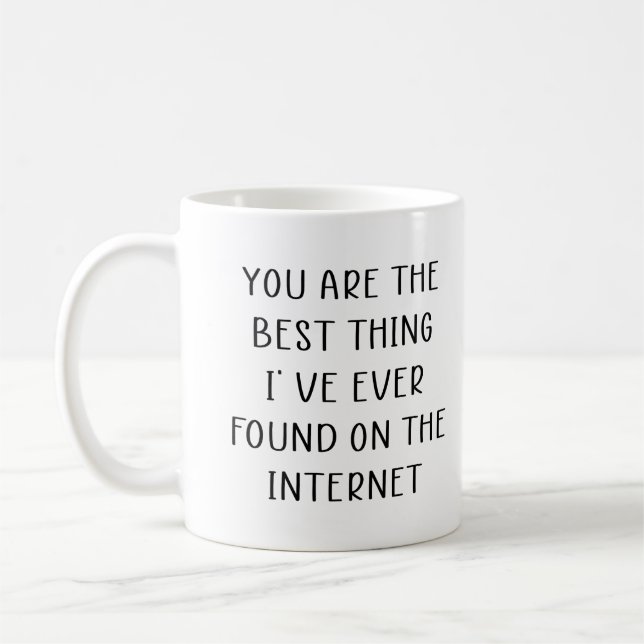 Du bist das Beste, was ich je im Internet gefunden Kaffeetasse (Links)