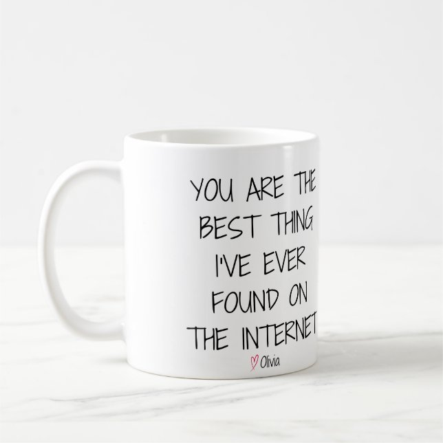 Du bist das Beste, was ich je im Internet gefunden Kaffeetasse (Links)