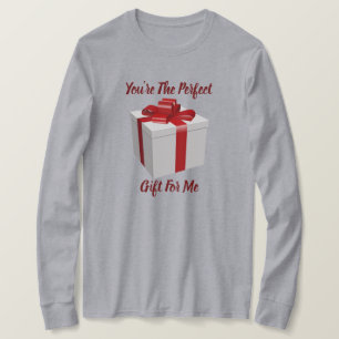 Du bist das perfekte Geschenk für mich Langarmshir T-Shirt