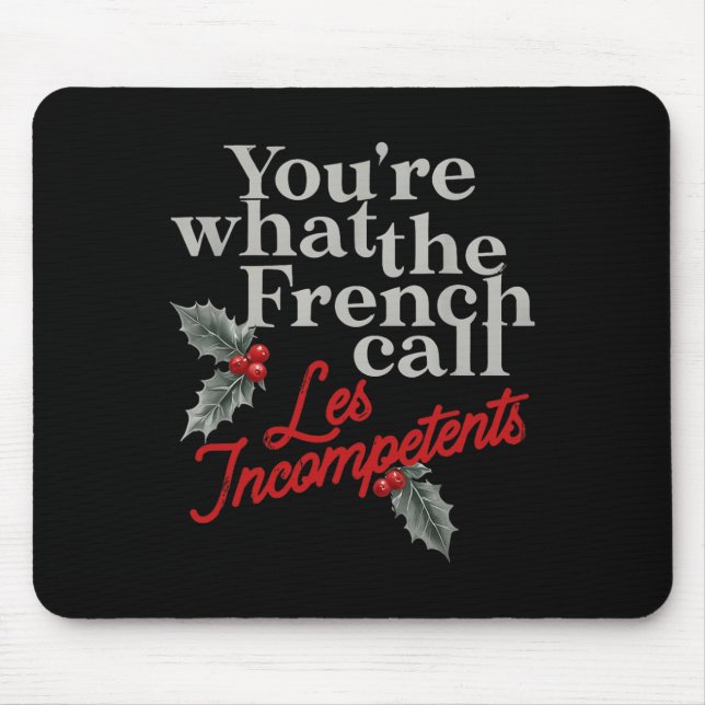 Du bist das, was die Franzosen als unkompetitives  Mousepad (Vorne)