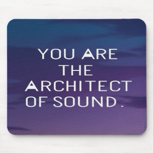 Du bist der Architekt des Klangs Mousepad