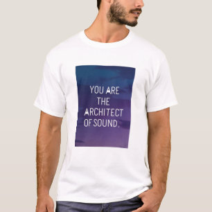 Du bist der Architekt des Klangs T-Shirt