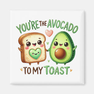 "Du bist der Avocado für mein Toast Magnet