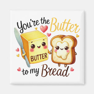 Du bist der Butter für mein Brot - Magnet