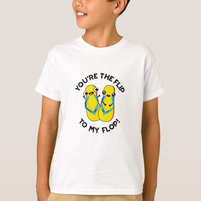 Du bist der Dreh zu meinem Flop Funny Slipper Pun T-Shirt (Vorderseite)