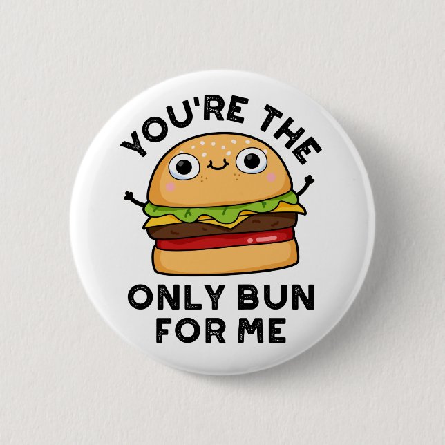 Du bist der einzige Bun für mich lustige Burger Pu Button (Vorderseite)