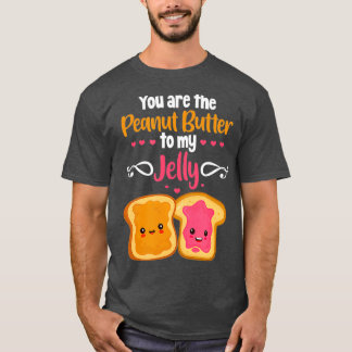Du bist der Erdnussbutter für meinen Gelee T-Shirt