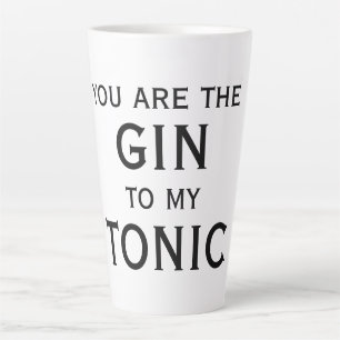 Du bist der Gin zu meinem Tonic. Große romantische Milchtasse