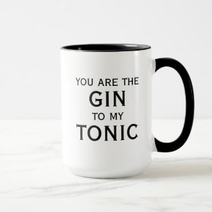 Du bist der Gin zu meinem Tonic. Lustiger romantis Tasse