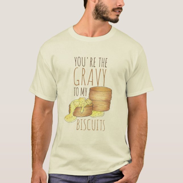 Du bist der Gravy meiner Kekse Süd-Liebe T-Shirt (Vorderseite)