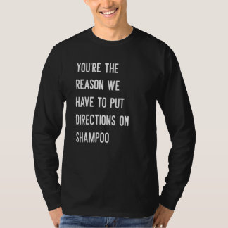 Du bist der Grund, warum wir Anleitungen auf Shamp T-Shirt