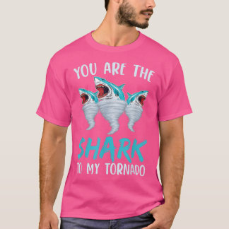 Du bist der Hai zu meinem Tornado für Hai Lover T-Shirt