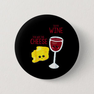 Du bist der Käse zu meinem Wein Freund Valentinsta Button