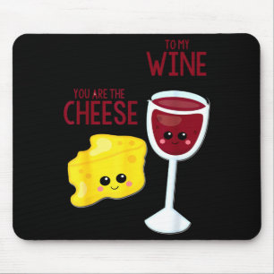 Du bist der Käse zu meinem Wein Freund Valentinsta Mousepad