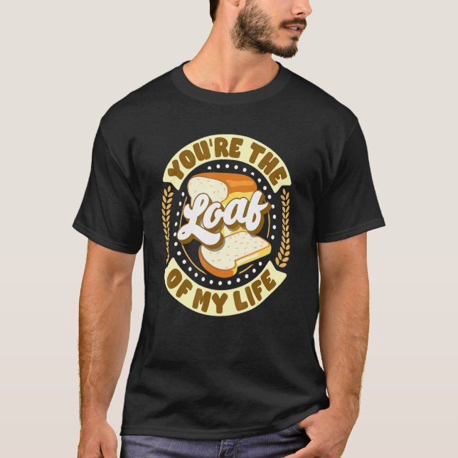 Du bist der Laib meines Lebens, der für einen Bäck T-Shirt (Vorderseite)