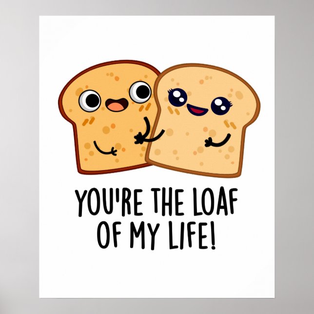 Du bist der Laib meines Lebens lustige Brotpuppe Poster (Vorne)
