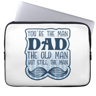 Du bist der Mann Vater der alte Mann, aber immer n Laptopschutzhülle