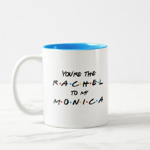 Du bist der Rachel zu meiner Monica-Kaffee-Tasse Zweifarbige Tasse