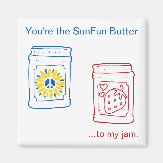 Du bist der SunFun Butter für meinen Stau. Magnet (Vorne)