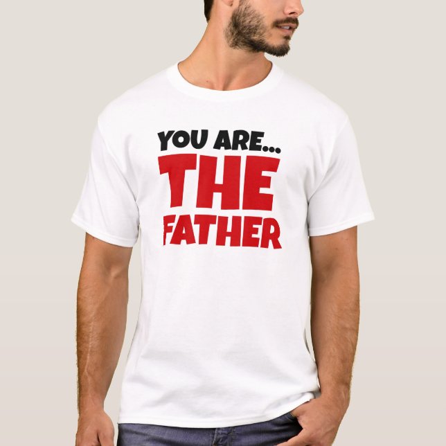 Du bist der Vater T-Shirt (Vorderseite)