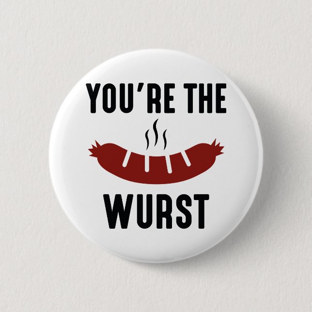 Du bist der Wurst Button (Vorderseite)