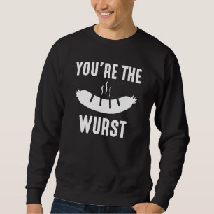 Du bist der Wurst Sweatshirt