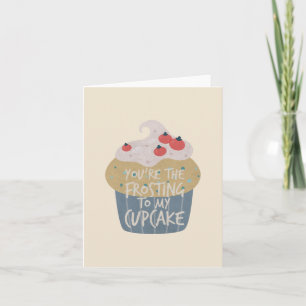 Du bist der Zuckerguss meiner Cupcake Card Karte