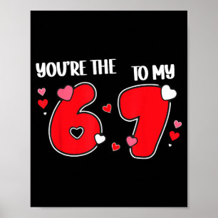Du bist die 6 zu meinem 7 lustigen Valentinstag 67 Poster