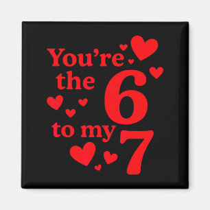 Du bist die 6 zu meinem 7 lustigen Valentinstag-Pa Magnet
