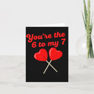 Du bist die 6 zu meiner 7 lustige Valentinstag 67  Karte