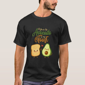 Du bist die Avocado zu meinem Toast Lebensmitteln  T-Shirt