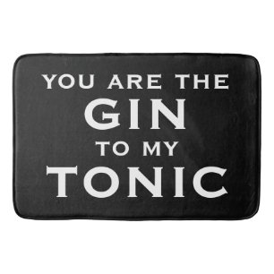 Du bist die Gin zu meinem Tonic trendige schwarze  Badematte