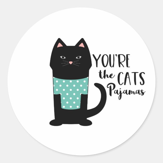 Du bist die Katzen Pajamas Runder Aufkleber (Vorderseite)