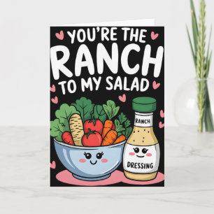 Du bist die Ranch zu meinem Salat Süßes Valentinst Karte