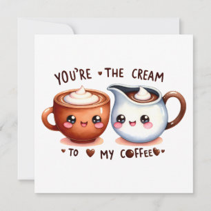 Du bist die Sahne zu meinem Kaffee – Süßes zum Val Karte