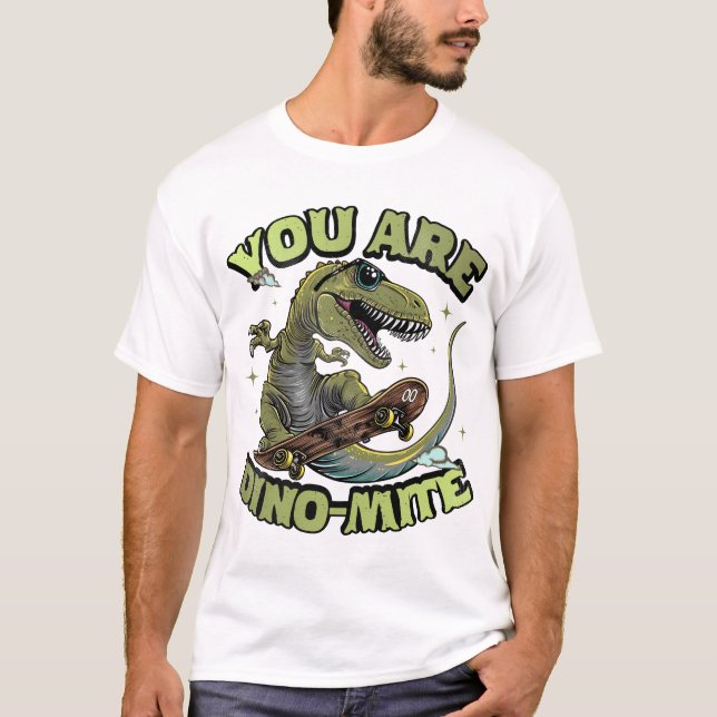 Du bist Dino-Mite T-Shirt (Vorderseite)