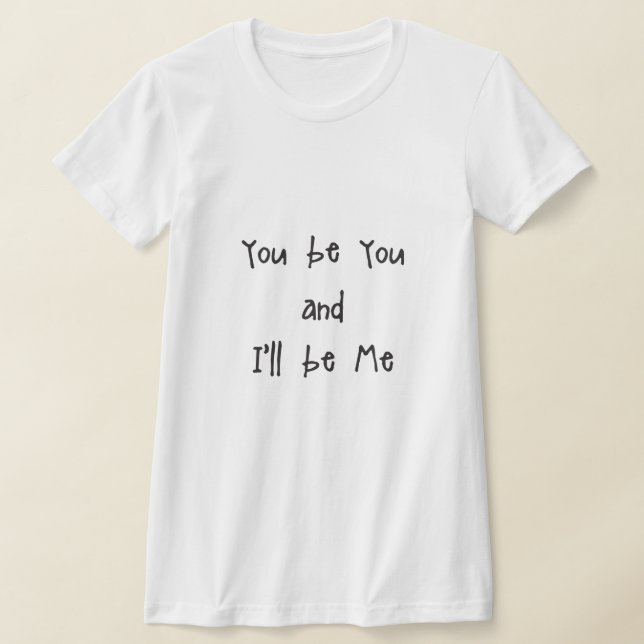 Du bist du und ich bin ich T-Shirt (Ablage )