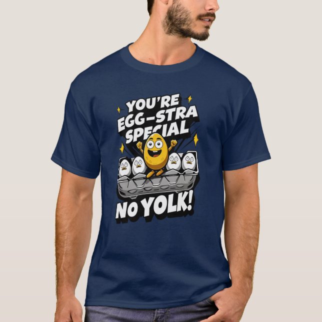 Du bist "Egg-stra Special"! Es ist No Yolk Punny T-Shirt (Vorderseite)