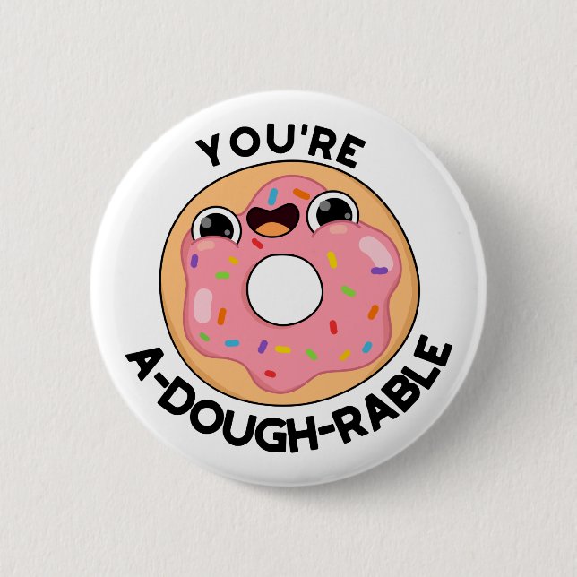 Du bist ein A-Dough-Rable Funny Donut Pun Button (Vorderseite)