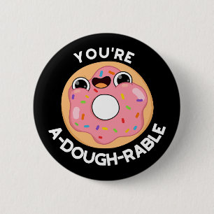 Du bist ein A-Dough-Rable Funny Donut Pun Dark BG Button