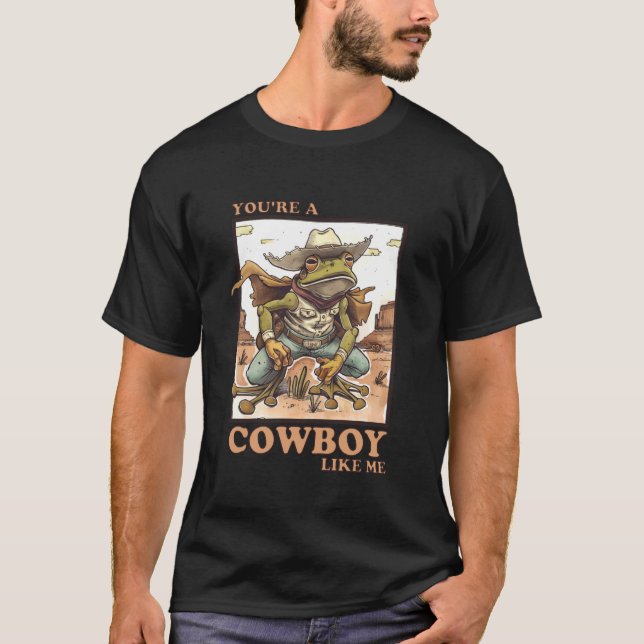 Du bist ein Cowboy wie ich Frog T-Shirt (Vorderseite)