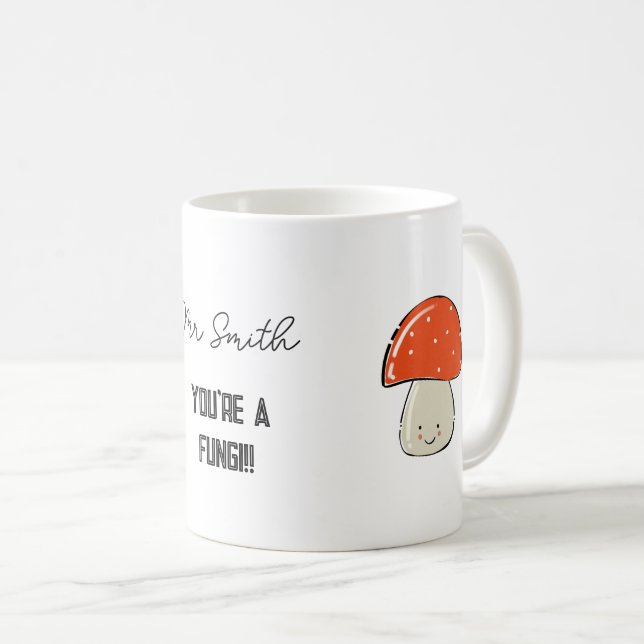 DU BIST EIN FUNGI!! Spaß Typ männliche LEHRER Gesc Kaffeetasse (VorderseiteRechts)