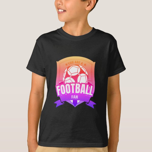 Du bist ein Fußballfan T-Shirt (Vorderseite)