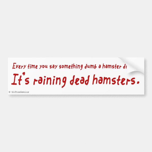 Du bist ein Idiot (Toter Hamster) Autoaufkleber (Vorne)