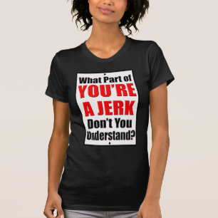 Du bist ein Jerk T-Shirt