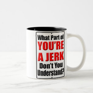 Du bist ein Jerk Zweifarbige Tasse